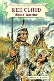 Red Cloud, Sioux Warrior (Native American Leaders of the Wild West)