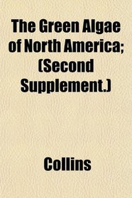 The Green Algae of North America; (Second Supplement.)