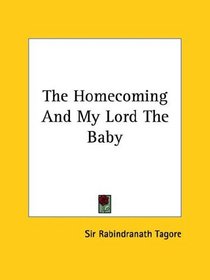 The Homecoming and My Lord the Baby