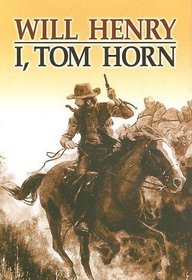I, Tom Horn (Large Print)