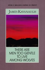 There Are Men Too Gentle to Live Among Wolves