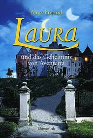 Laura und das Geheimnis von Aventerra. Roman.