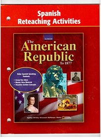 Spanish Reteaching Activities (Glencoe The American Republic to 1877)