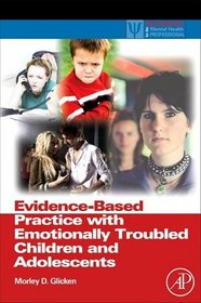 Evidence-Based Practice with Emotionally Troubled Children and Adolescents (Practical Resources for the Mental Health Professional)