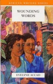 Wounding Words : A Woman's Journal in Tunisia (African Writers Series)