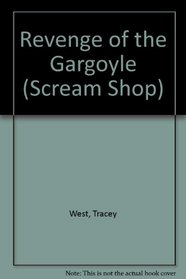 Revenge of the Gargoyle (Scream Shop)