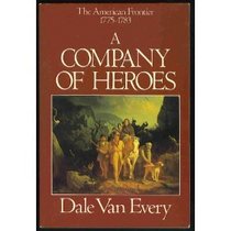 A Company of Heroes: The American Frontier, 1775-1783