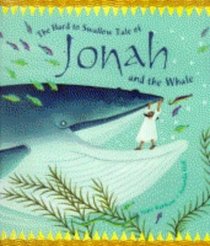 The Hard to Swallow Tale of Jonah and the Whale (Tales from the Bible)