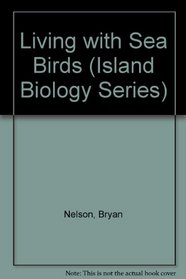Living With Seabirds (Island Biology Series)