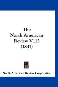 The North American Review V112 (1841)