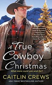 A True Cowboy Christmas (Cold River Ranch)