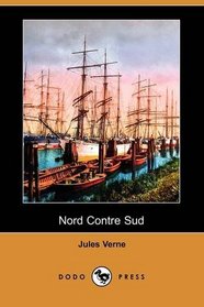 Nord Contre Sud (Dodo Press) (French Edition)