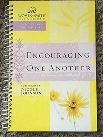Encouraging One Another (Womean of Faith Study Guide Series)
