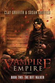 The Rift Walker (Vampire Empire, Bk 2)
