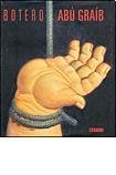 Botero: Abu Graib (Artes Visuales/ Visual Arts) (Spanish Edition)