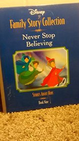 Never Stop Believing: Stories About Hope (Disney Family Story Collection, 9)