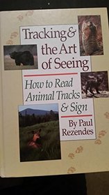 Tracking & the Art of Seeing: How to Read Animal Tracks and Sign