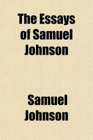 The Essays of Samuel Johnson