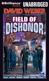 Field of Dishonor (Honor Harrington, Bk 4) (Audio CD) (Unabridged)