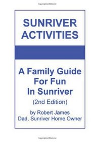 Sunriver  Activities: A  Family Guide For Fun In Sunriver (2nd Edition)
