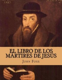 El Libro de los Mrtires de Jess (Spanish Edition)