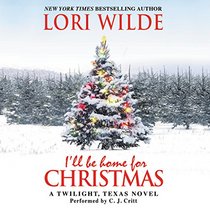 I LL Be Home for Christmas: A Twilight, Texas Novel