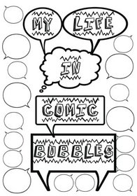 My Life In Comic Bubbles: Blank Journal with Quote Bubbles and Comic Elements ~ 88 Pages - 7 x 10, Color The Cover!