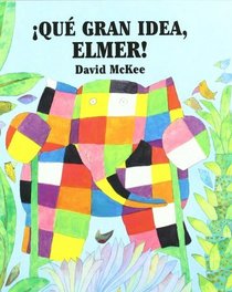 Que gran idea, Elmer!/ Elmer on Stilts (Spanish Edition)