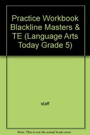 Practice Workbook Blackline Masters&TE (Language Arts Today Grade 5)