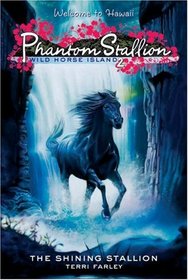 The Shining Stallion (Phantom Stallion: Wild Horse Island, Bk 2)