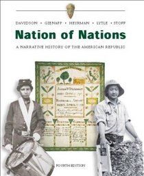 Nation of Nations w/ Interactive E-Source CD ROM;  MP: A Narrative History of the American Republic