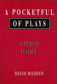 A Pocketful of Plays: Vintage Drama