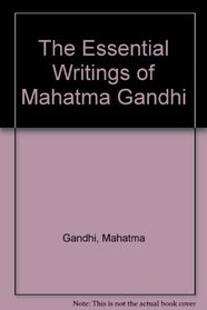 Essential Writings of Mahatma Gandhi
