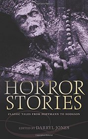 Horror Stories: Classic Tales from Hoffmann to Hodgson