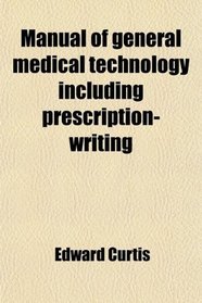 Manual of general medical technology including prescription-writing