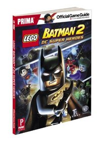 Lego Batman 2: DC Super Heroes: Prima Official Game Guide