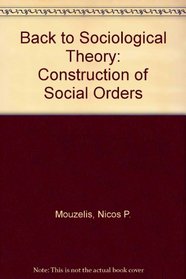 Back to Sociological Theory: Construction of Social Orders