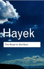 The Road to Serfdom (Routledge Classics S.)