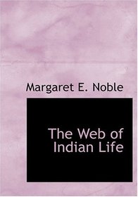 The Web of Indian Life (Large Print Edition)