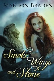 Smoke, Wings and Stone (Volume 1)
