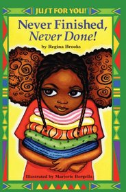 Never Finished, Never Done (Turtleback School & Library Binding Edition) (Just for You! Level 2 (Pb))