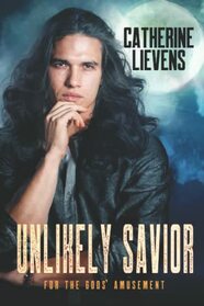 Unlikely Savior (For the Gods' Amusement, Bk 3)