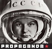Propaganda: Photographs from Soviet Archives