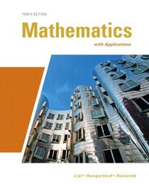 Mathematics with Applications (10th Edition) (Lial/Hungerford/Holcomb)