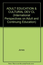 ADULT EDUCATION & CULTURAL DEV CL (International Perspectives on Adult and Continuing Education)