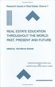 Real Estate Education Throughout the World: Past, Present and Future (Research Issues in Real Estate)