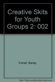 Creative Skits for Youth Groups 2