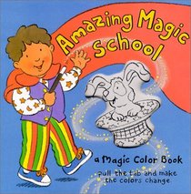 A Magic Color Book: Amazing Magic School (Magic Color Books)