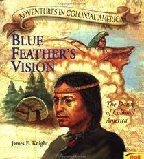 Blue Feather's Vision: The Dawn of Colonial America