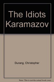The Idiots Karamazov.